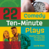 22 Comedy 10 Minute Plays