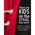 There Are Kids Are On The Stage.  Now What?