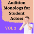 Audition Monologs for Student Actors (Vol. II)