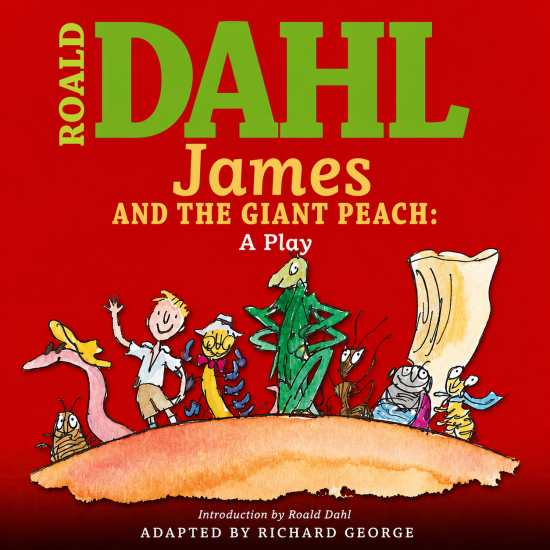 James and the Giant Peach: a Play