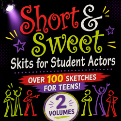 Short & Sweet Skits for Student Actors | 2 Volumes
