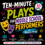 Ten-Minute Plays for Middle School Performers