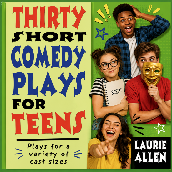 Thirty Short Comedy Plays for Teens