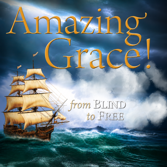 Amazing Grace! From Blind to Free