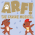 Arf! A Canine Musical  [eKit]