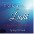 Darkness into Light