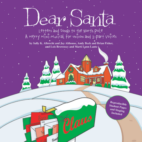 Dear Santa: Letters and Songs to the North Pole