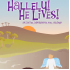 Hallelu! He Lives! 