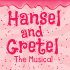 Hansel and Gretel - The Musical