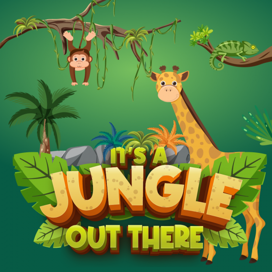 It's a Jungle Out There