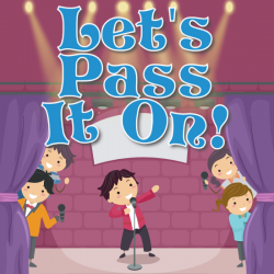 Let's Pass It On! – An Easy-to-Prepare Musical Presentation About Building Character