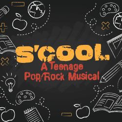 S'Cool: A Teenage Pop/Rock Musical