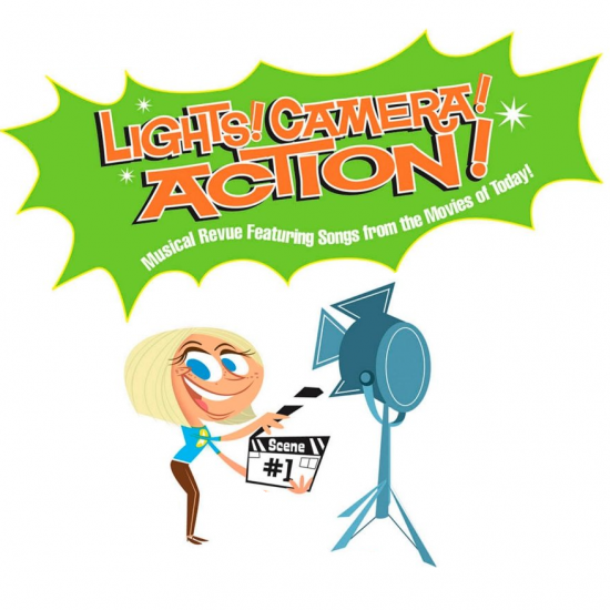 Lights! Camera! Action! Musical Revue Featuring Songs from the Movies of Today! Lights! Camera! Action! Musical Revue Featuring Songs from the Movies of Today!