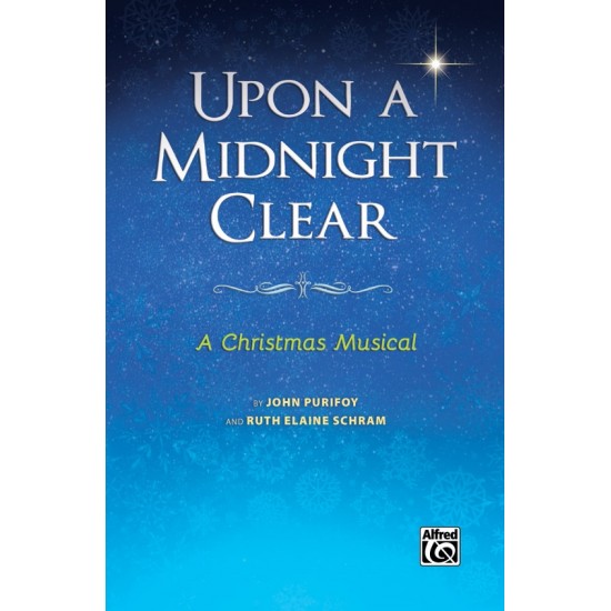 Upon a Midnight Clear  A Christmas Musical