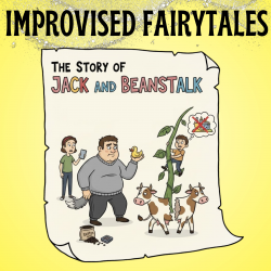 Improvised Fairytales: Jack and the Beanstalk