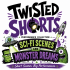 Twisted Shorts: Sci-Fi Scenes and Monster Dreams