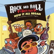 Rock and Roll Forever: How It All Began 